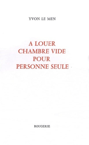 Livrenpoche : A louer chambre vide pour personne seule - Yvon Le Men - Livre
