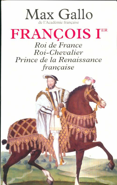 Livrenpoche : François 1er - Max Gallo - Livre