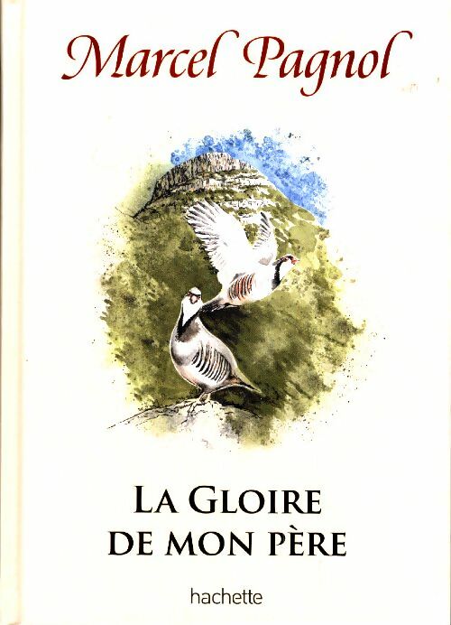 Livrenpoche : Souvenirs d'enfance Tome I : La gloire de mon père - Marcel Pagnol - Livre