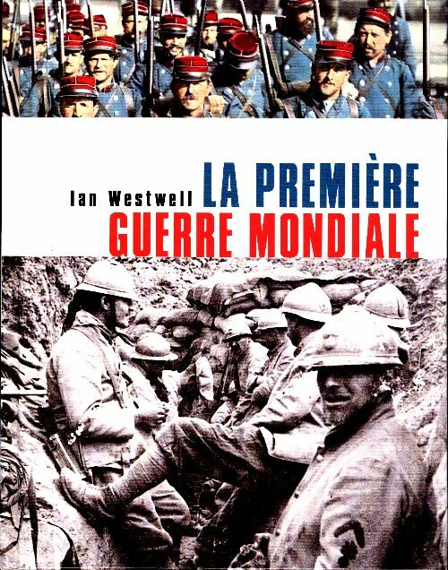 Livrenpoche : La Première guerre mondiale - Ian Westwell - Livre