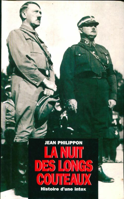 Livrenpoche : La nuit des longs couteaux : Histoire d'une intox - Jean Philippon - Livre