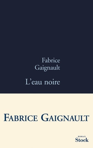 Livrenpoche : L'eau noire - Fabrice Gaignault - Livre
