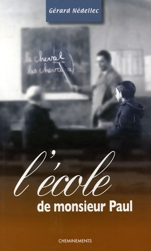 Livrenpoche : L'école de Monsieur Paul - Gérard Nédellec - Livre