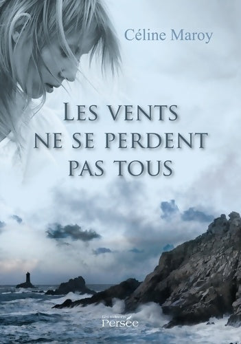 Livrenpoche : Les vents ne se perdent pas tous - Céline Maroy - Livre