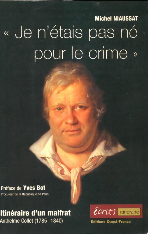 Livrenpoche : Je n'étais pas né pour le crime : Itinéraire d'un malfrat  - Michel Niaussat - Livre