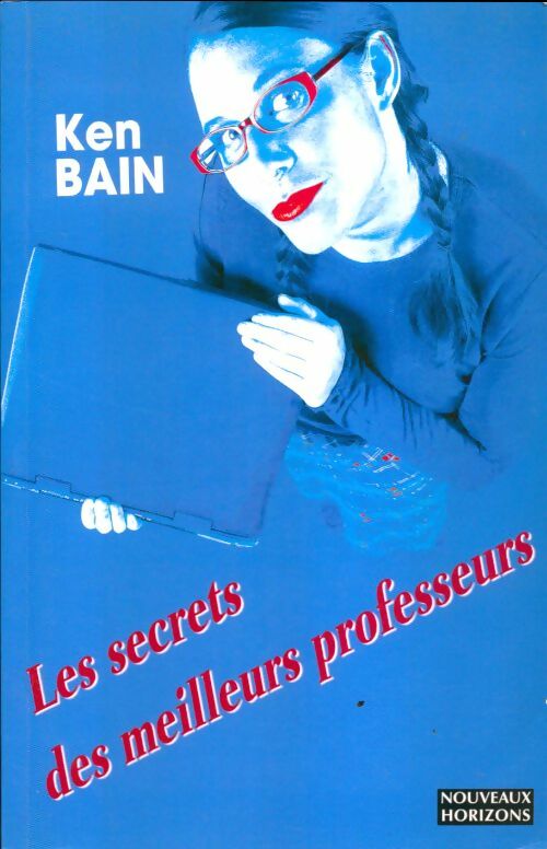 Livrenpoche : Les secrets des meilleurs professeur - Ken Bain - Livre