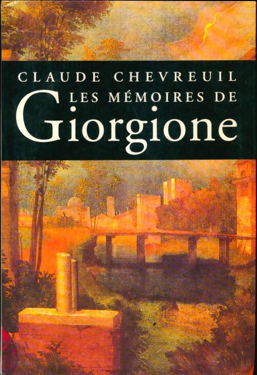 Livrenpoche : Les mémoires de Giorgione - Claude Chevreuil - Livre