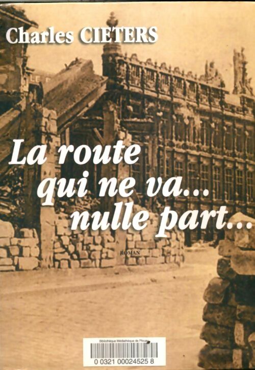 Livrenpoche : La route qui ne va nulle part - Charles Cieters - Livre