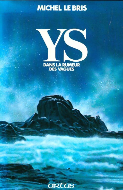 Livrenpoche : Ys dans la rumeur des vagues - Michel Le Bris - Livre