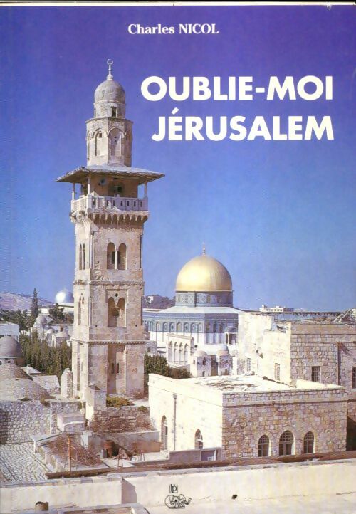 Livrenpoche : Oublie-moi Jérusalem - Charles Nicol - Livre