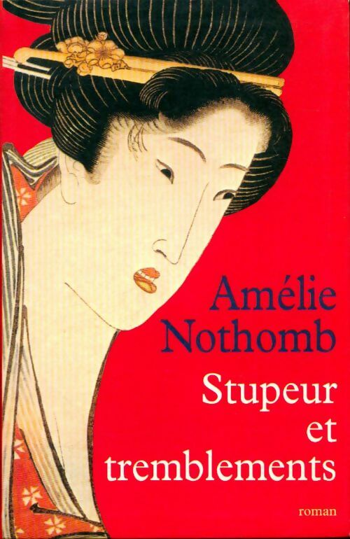 Livrenpoche : Stupeur et tremblements - Amélie Nothomb - Livre