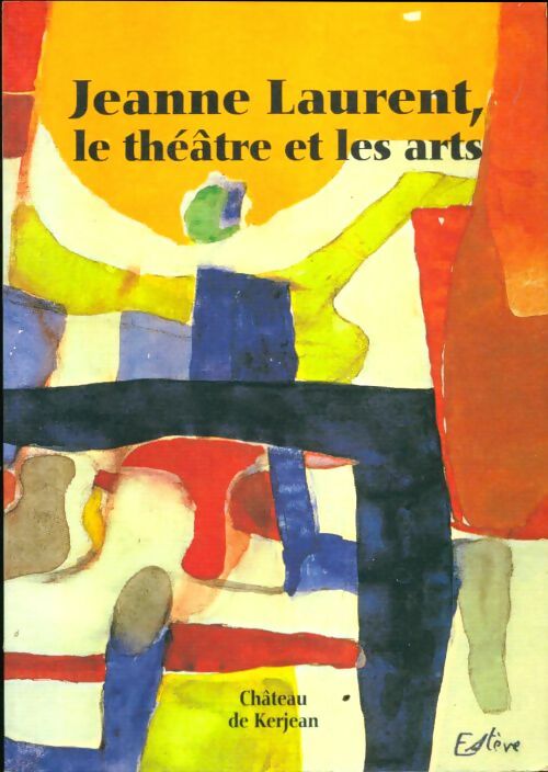 Livrenpoche : Jeanne Laurent, le théâtre et les arts - Robert Abirached - Livre