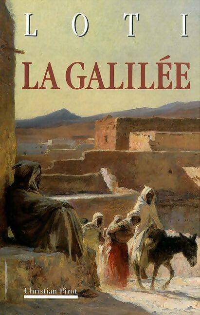Livrenpoche : La Galilée - Pierre Loti - Livre