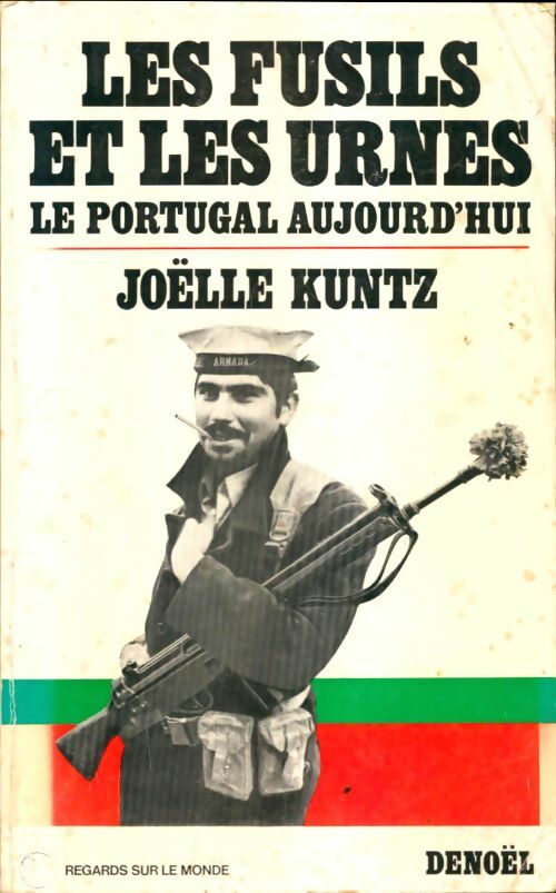 Livrenpoche : Les fusils et les urnes : Le Portugal aujourd'hui - Joelle Kuntz - Livre