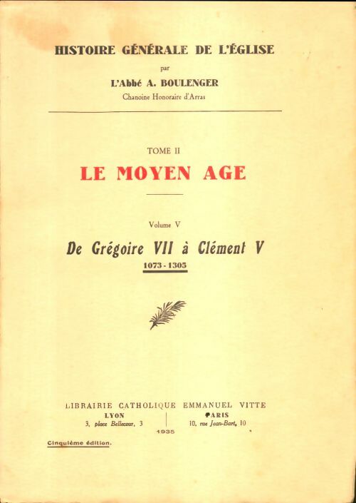 Livrenpoche : Histoire générale de l'église Tome II : Le moyen-age volume V - A. Boulenger - Livre