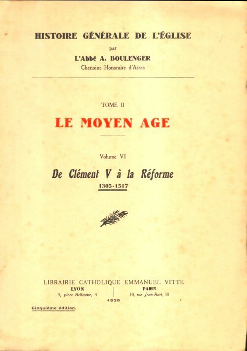 Livrenpoche : Histoire générale de l'église Tome II : Le moyen-age Volume VI - A. Boulenger - Livre