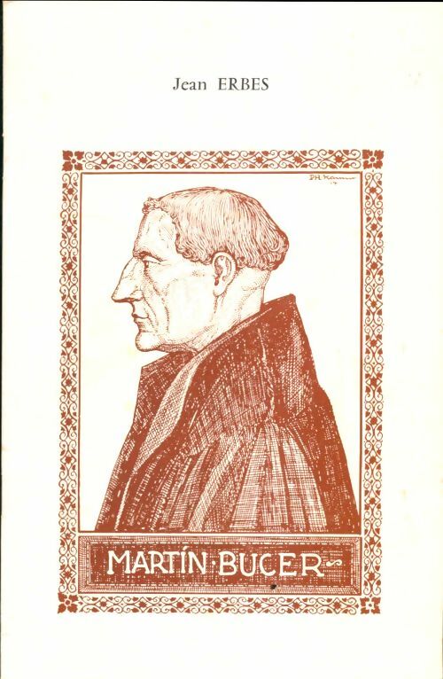 Livrenpoche : Martin Bucer, le réformateur alsacien inconnu et méconnu - Jean Erbes - Livre