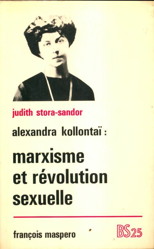 Livrenpoche : Alexandra Kollontaï : Marxiste et révolution sexuelle - Judith Stora-Sandor - Livre