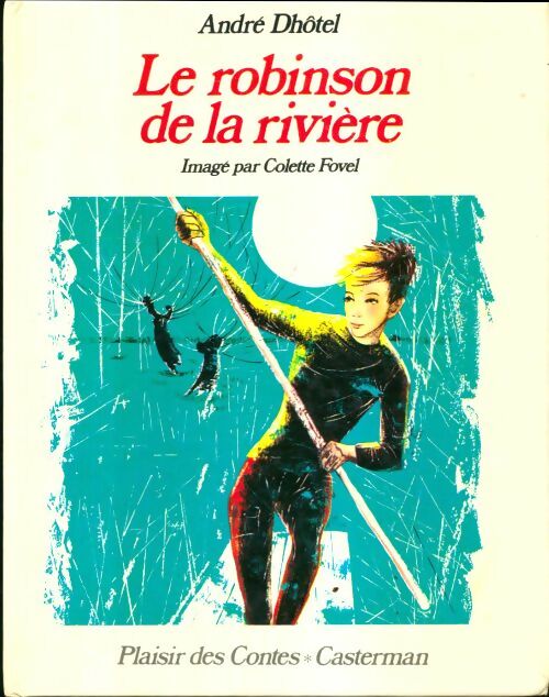 Livrenpoche : Le robinson de la rivière - André Dhôtel - Livre