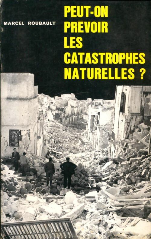 Livrenpoche : Peut-on prévoir les catastrophes naturelles? - Marcel Roubault - Livre