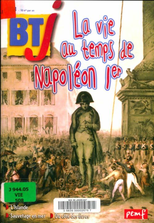 Livrenpoche : BTJ n°508 : La vie au temps de Napoléon 1er - Collectif - Livre