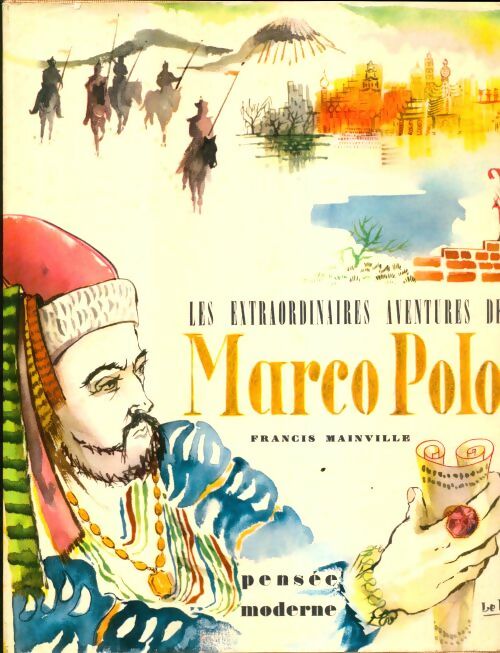 Livrenpoche : Les extraordinaires aventures de Marco Polo - Francis Mainville - Livre