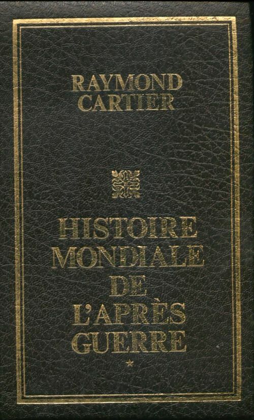 Livrenpoche : Histoire mondiale de l'après guerre Tome I : 1945-1953 - Raymond Cartier - Livre