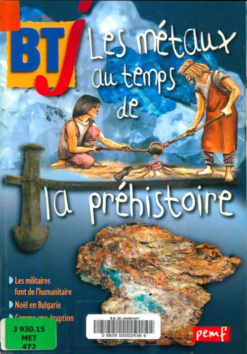Livrenpoche : BTJ n°472 : Les métaux au temps de la préhistoire - Collectif - Livre