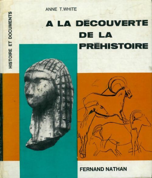 Livrenpoche : A la découverte de la préhistoire - Anne White - Livre