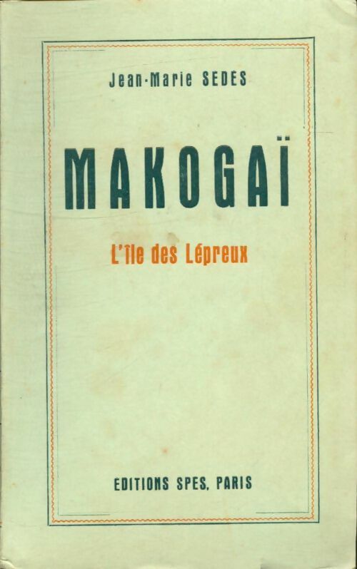 Livrenpoche : Makogaï l'île des lépreux - J.-M. Sédès - Livre