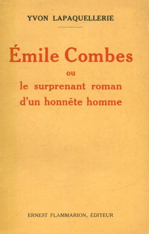 Livrenpoche : Emile Combes ou le surprenant roman d'un honnête homme - Yvon Lapaquellerie - Livre