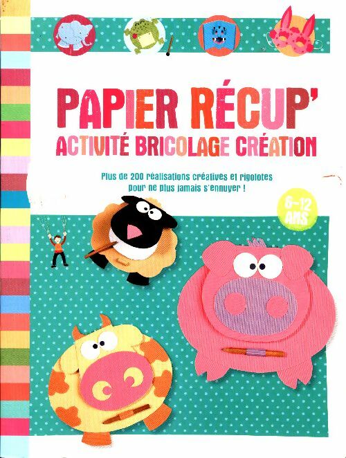 Livrenpoche : Papier recup'. Activité bricolage Création - Collectif - Livre