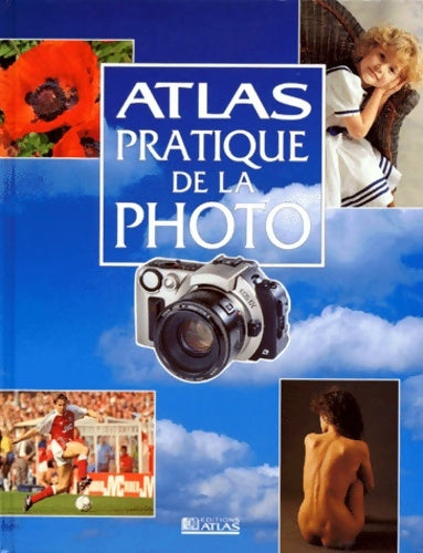 Livrenpoche : Atlas pratique de La photo - Collectif - Livre