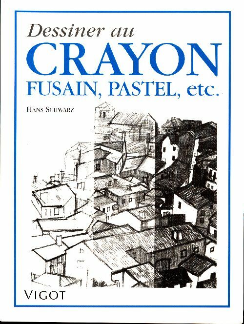 Livrenpoche : Dessiner au crayon au fusain, au pastel et autres matériaux - Hans Schwarz - Livre