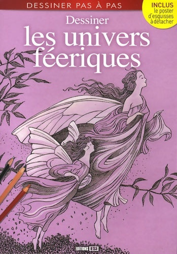 Livrenpoche : Dessiner les univers féeriques - Collectif - Livre