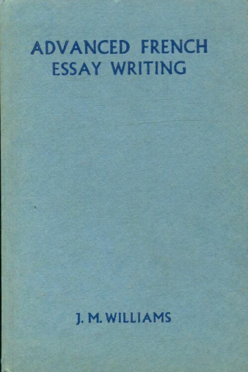 Livrenpoche : Advanced french essay writing - J.M Williams - Livre