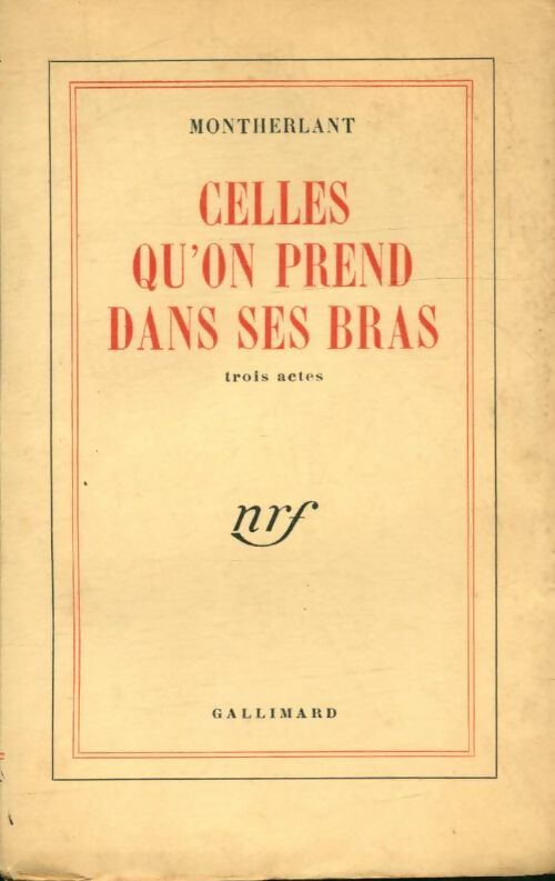 Livrenpoche : Celles qu'on prend dans ses bras - Henry De Montherlant - Livre