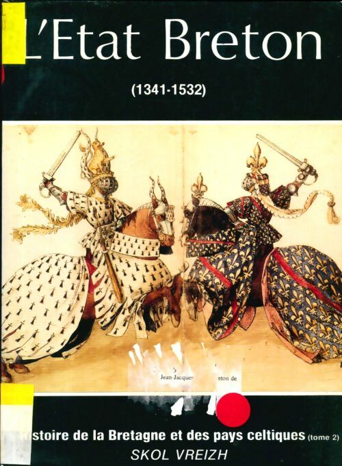 Livrenpoche : Histoire de la Bretagne et des pays celtiques Tome II :  l'état breton de 1341 à 1532 - Commission Histoire Skol Vreizh - Livre