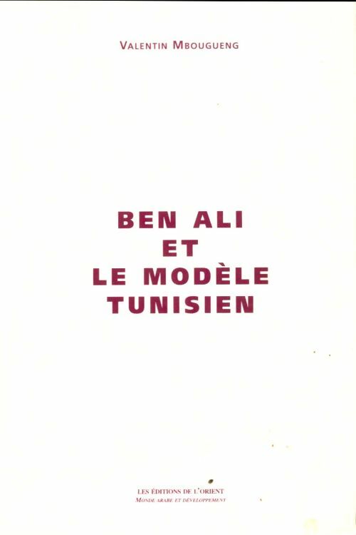 Livrenpoche : Ben Ali et le modèle tunisien - Valentin Mbougueng - Livre