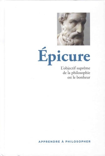 Livrenpoche : Epicure : L'objectif suprême de la philosophie est le bonheur - Gabriela Berti - Livre