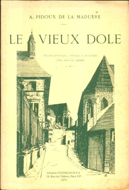 Livrenpoche : Le vieux Dole - A Pidoux De La Maduère - Livre
