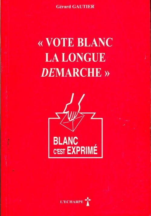 Livrenpoche : Vote blanc la longue démarche - Gérard Gautier - Livre