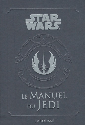 Livrenpoche : Star wars - le manuel du jedi - Daniel Wallace - Livre