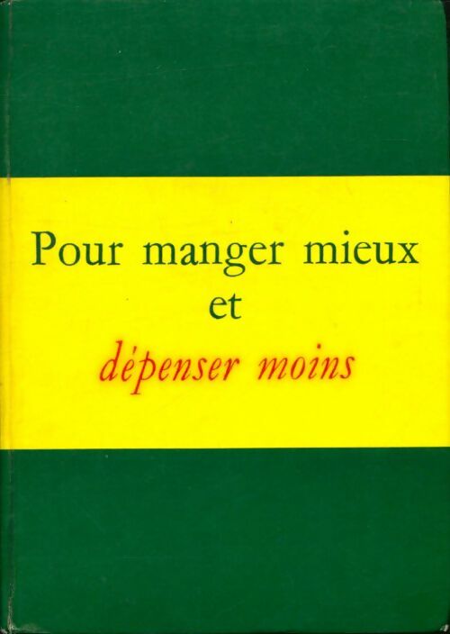 Livrenpoche : Pour manger mieux et dépenser moins - Collectif - Livre