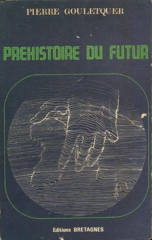 Livrenpoche : Préhistoire du futur - Pierre Gouletquer - Livre