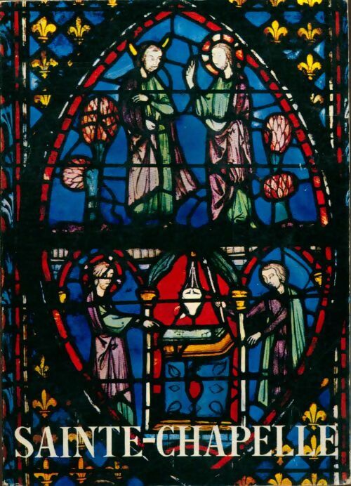 Livrenpoche : Sainte-Chapelle - Louis Grodecki - Livre