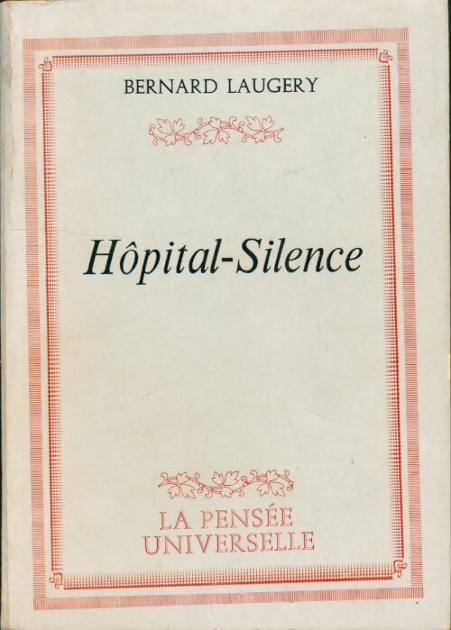 Livrenpoche : Hôpital-Silence - Bernard Laugery - Livre