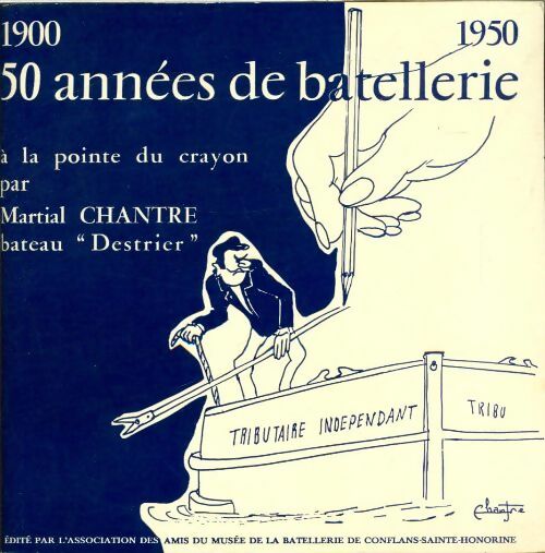 Livrenpoche : 1900-1950, 50 années de batellerie - Martial Chantre - Livre