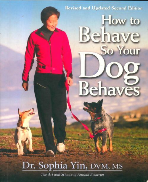 Livrenpoche : How to behave so your dog behaves - Sophia Yin - Livre
