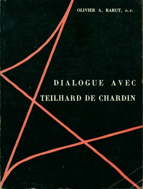 Livrenpoche : Dialogue avec Teilhard De Chardin - O. P. A. ;Rabut - Livre